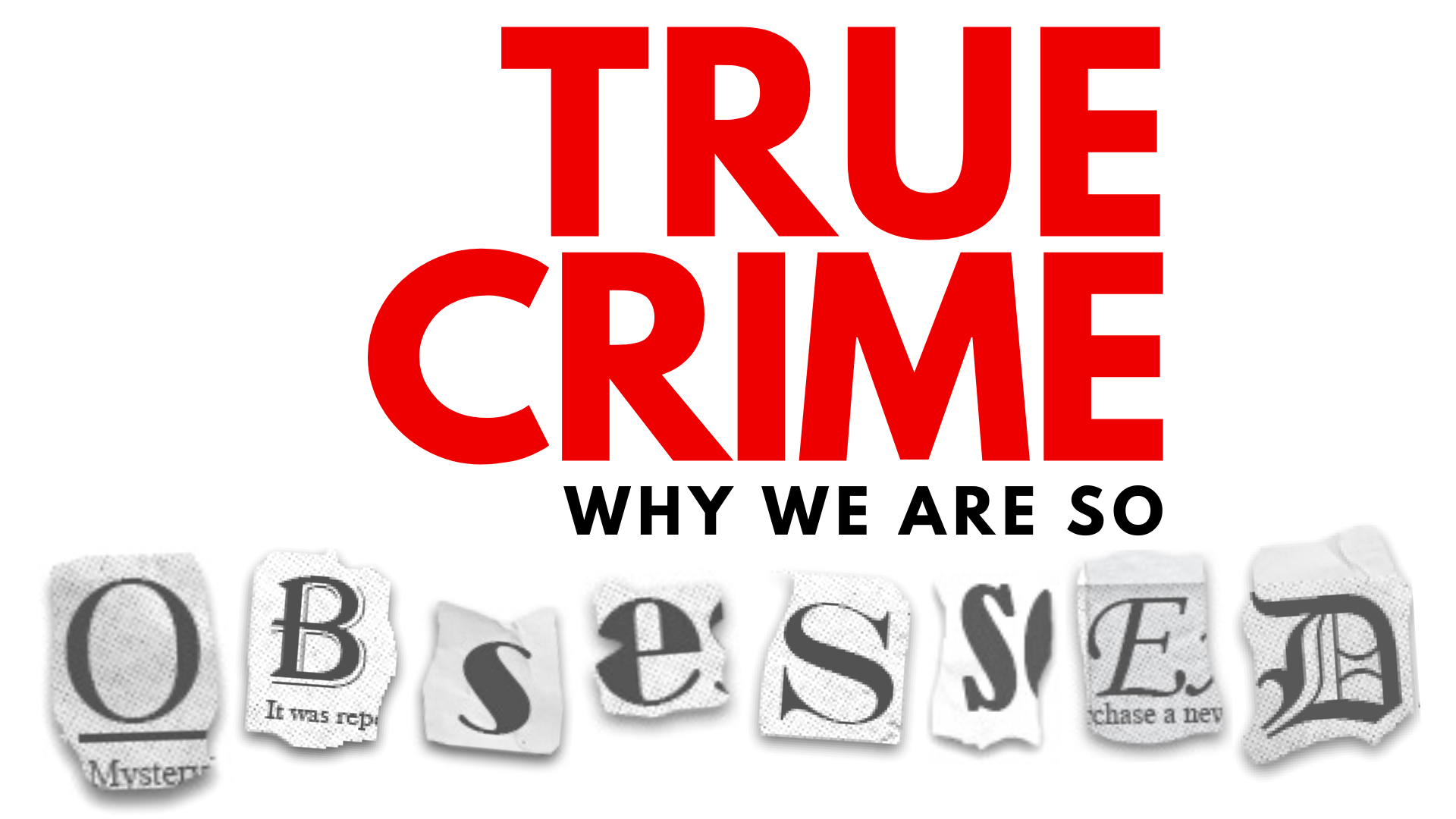 Event Promo Photo For True Crime: Why We Are So Obsessed